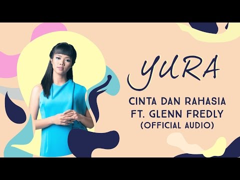 Yura Yunita ft. Glenn Fredly - Cinta dan Rahasia (Official Audio)
