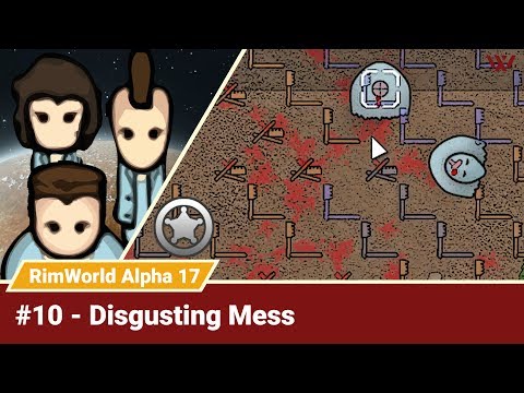 Rimworld Alpha 17 #10 "Disgusting Mess" No-Pause Intense Challenge! Rimworld Gameplay Let's Play