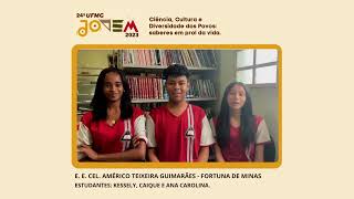Ana Carolina Vieira Barcelos, Caique Adrian da Silva Martins e Kessely Aparecida Silva Vieira - Escola Estadual Coronel Américo Teixeira Guimarães, Fortuna de Minas