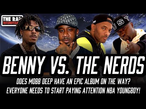 Benny The Butcher Vs Nerds | Mobb Deep Classic OTW? | Why YOU HAVE TO Pay Attention To NBA Youngboy
