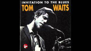 Tom Waits   Invitation To The Blues
