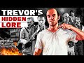 You Don T Understand GTA 5 S Story I Spent 10000 Hours Discovering Trevor S Untold Lore