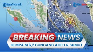 BREAKING NEWS: Gempa Magnitudo 6,2 Guncang  Aceh dan Sumut, Warga: Pintu Juga Ikut Goyang