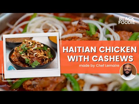 Poul Ak Nwa | Chef Lemaire's Haitian Chicken with Cashews | BLACK FOODIE Eats!