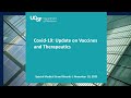 Covid-19: Update on Vaccines and Therapeutics