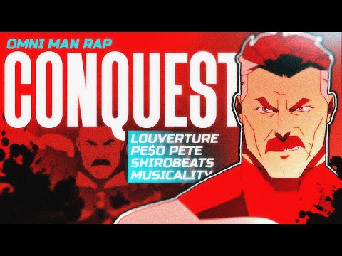 OMNI MAN RAP | "CONQUEST" | LOUVERTURE X PE$O PETE X SHIROBEATS X MUSICALITY [Invincible]