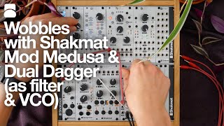 Video thumbnail for Wobbles with Mod Medusa and Dual Dagger (as filter and VCO) by Shakmat
