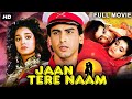 JAAN TERE NAAM 1992 Full Hindi Movie Ronit Roy Farheen Bollywood Romantic Movie