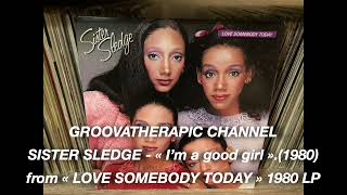 SISTER SLEDGE - I&#39;m a good girl.(1980)