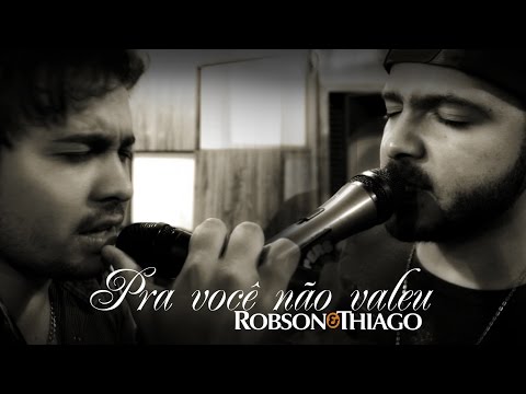 Robson e Thiago - Pra você não valeu Clipe Oficial