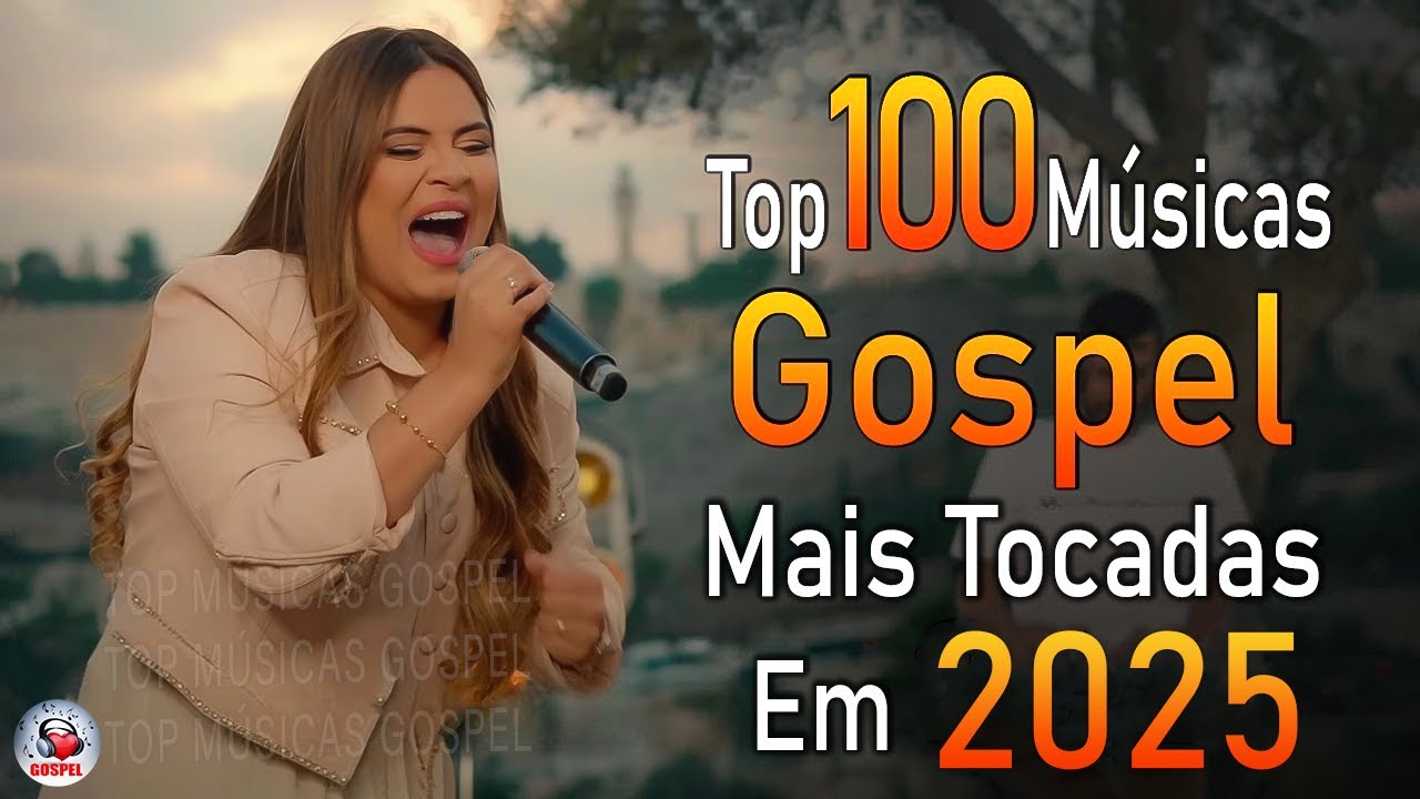 Louvores de Adoração 2025 - As Melhores Músicas Gospel Mais Tocadas - Top Gospel, Hinos Evangélicos