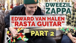 Edward Van Halen's "Rasta Guitar" brought in by Dweezil Zappa | Part 2