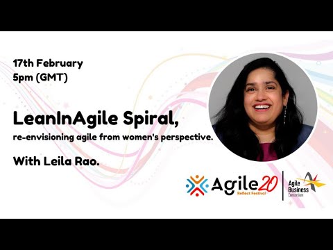 Leila Rao - Lean in Agile Spiral | agilebusiness.org | Agile20Reflect