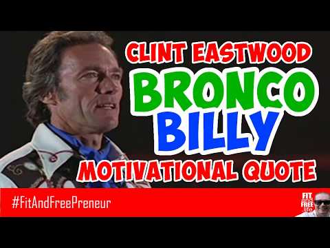 Clint Eastwood Movie Quotes Bronco Billy