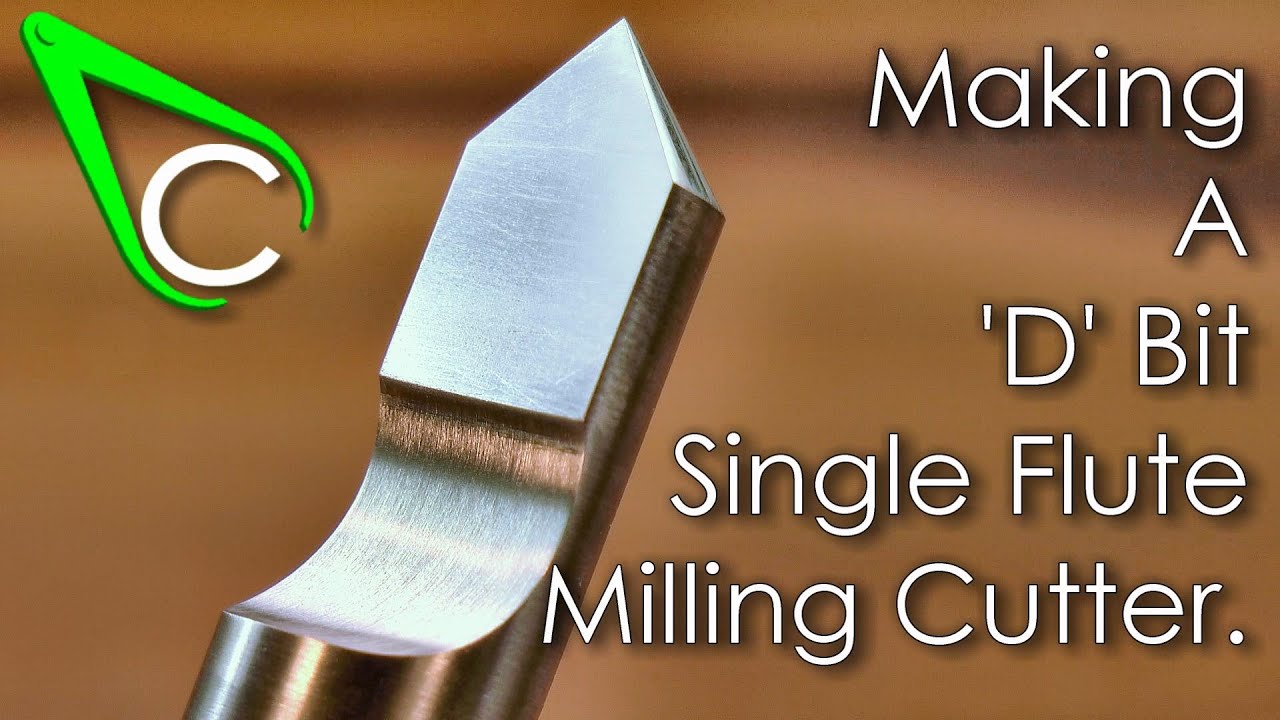 Making A D Bit Single Flute Milling Cutter