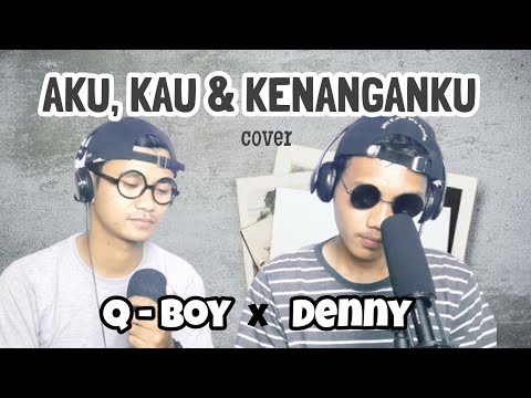 q-boy-x-denny-aku-kau-kenanganku-cover-second-civil