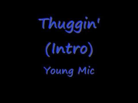 Young Mic - Thuggin' (Intro)