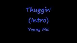 Young Mic - Thuggin' (Intro)