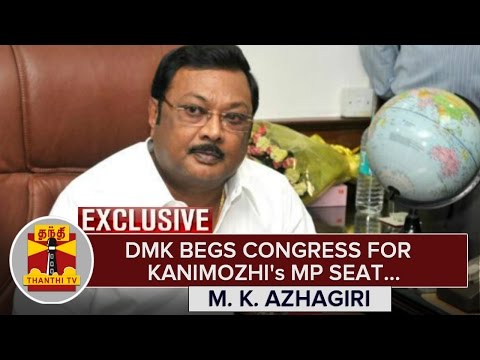 Exclusive : DMK Begs Congress for Kanimozhi's MP Seat - M. K. Azhagiri I Thanthi TV
