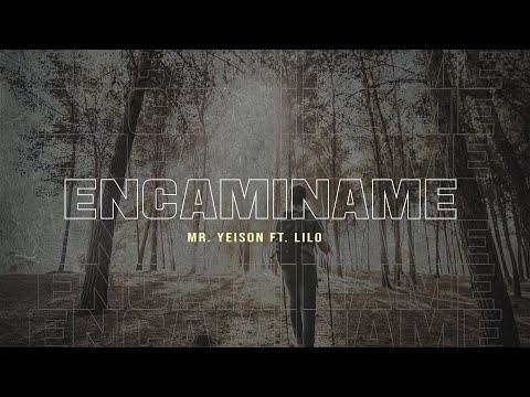 Mr.Yeison Ft Lilo - Encamíname 🙏🏾