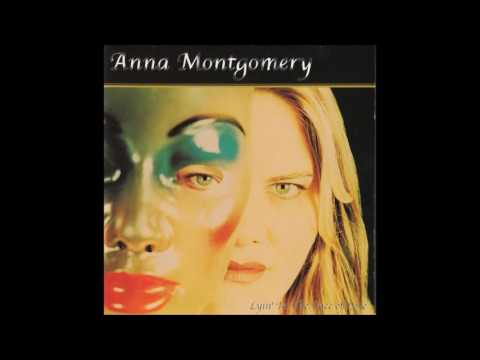 Anna Montgomery - Lyin' In The Face Of Love