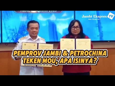 BERIKUT ISI MOU PEMPROV JAMBI DAN PETROCHINA