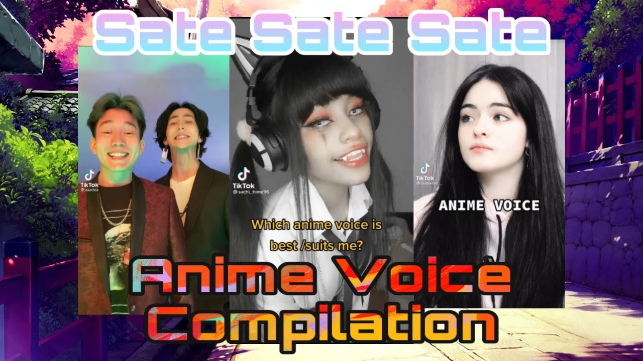 Anime Voice Acting TikTok Compilation | Sate Sate Sate~