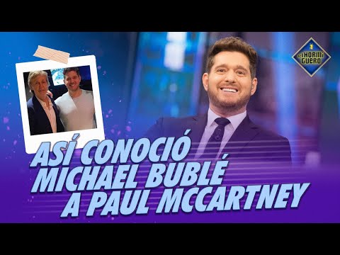 Michael Bublé cuenta cómo fue conocer a Paul McCartney - El Hormiguero