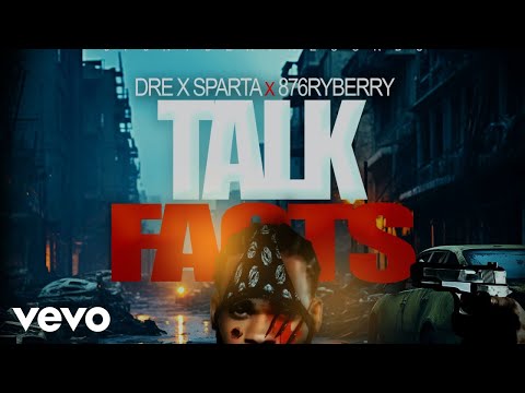 Dre X Sparta, 876Rybery - Talk Facts (Official Audio)