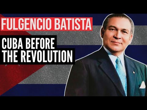 Fulgencio Batista: The Untold History of Cuba