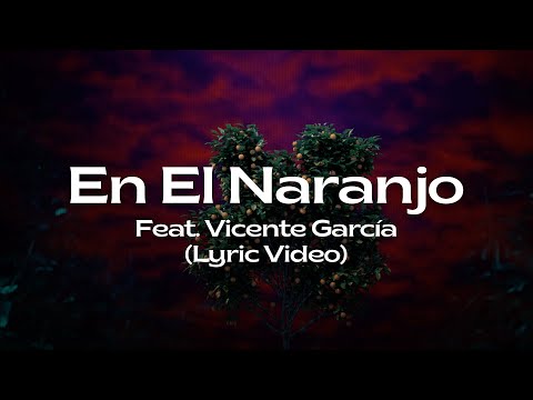 Yasser Tejeda - En El Naranjo ft. Vicente García  (Lyric Video)