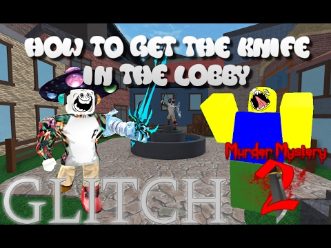 How To Get The Knife In The Lobby Glitch Roblox Mm2 - 