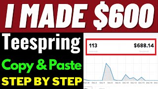 This Is How I Earned $600 With Teespring | Print On Demand 2021 For Beginners