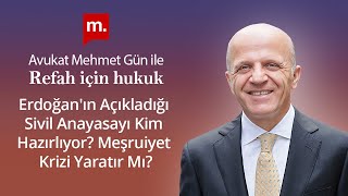 Refah İçin Hukuk - 42 - Erdoğan'ın Açıkladığı Sivil Anayasayı Kim Hazırlıyor?