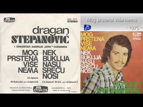 Dragan Stepanovic - Mog prstena vise nema - (Audio 1975)