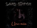LORD WITCH-Uno Mas
