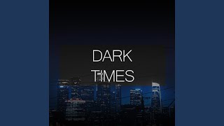 Dark Times