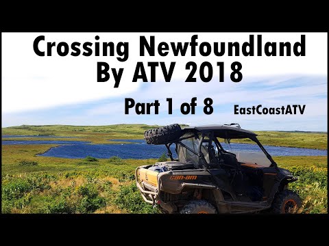Crossing Newfoundland by ATV 2018 - Part 1