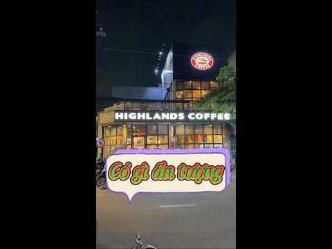 Apreciações quán Highlands Coffee - Nguyễn Ảnh Thủ