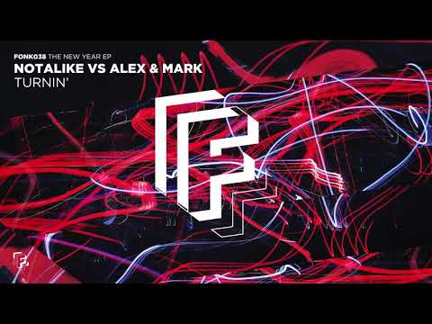 Notalike vs. Alex & Mark - Turnin' (Official Audio)