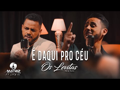 Os Levitas I É daqui pro céu [Clipe Oficial]