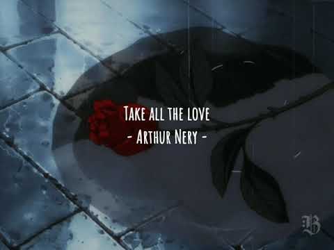 Arthur Nery: TAKE ALL THE LOVE (Slowed+Reverb)// lyrics