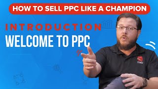 How to Sell PPC Like a Champion: NEW VIDEO SERIES!