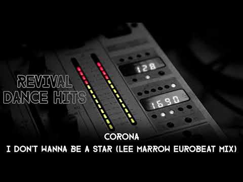 Corona - I Don't Wanna Be A Star (Lee Marrow Eurobeat Mix) [HQ]