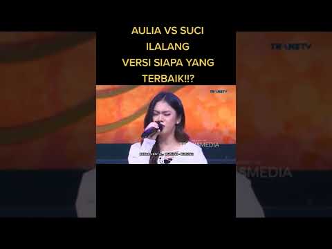 Aulia da academy vs suci kdi - ilalang siapa yang paling bagus