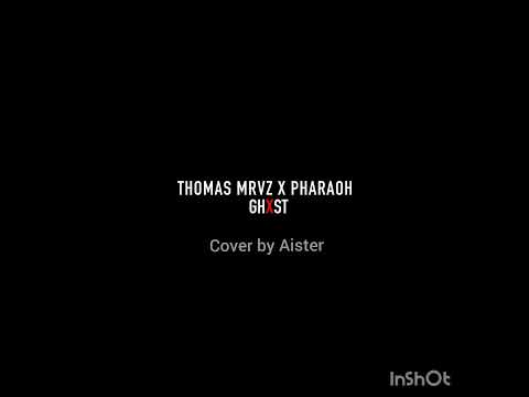 Thomas Mraz ft. Pharaoh - Ghost (Cover by Aister)