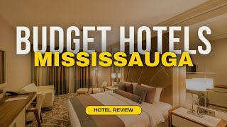 Best Budget Hotels in Mississauga | Cheap Hotels in Mississauga