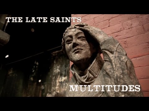 The Late Saints - Multitudes (official video)