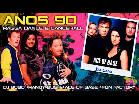 Dance Anos 90 - Ragga Dance, Dance Hall (Ace of Base, DJ BoBo, Fun Factory, Randy Bush, Altera)