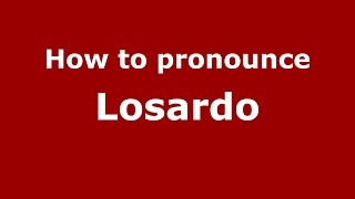 How to pronounce Losardo